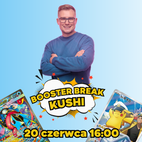 KUSHI BREAK - 20 czerwca 1600 KUSHI BREAK - 20 czerwca 1600