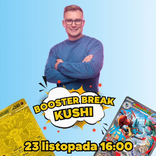 KUSHI BREAK - 23 listopada 1600